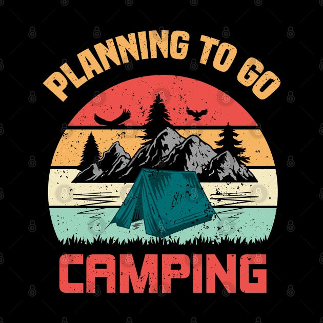 Planning To Go Camping by SbeenShirts