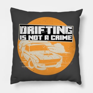 Drifting Is Not A Crime Pillow