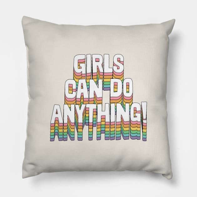 Girls Can Do Anything / Original Typography Design Pillow by DankFutura