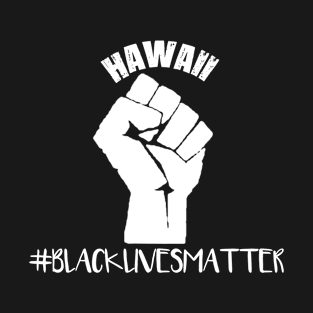 Black Lives Matter Hawaii T-Shirt