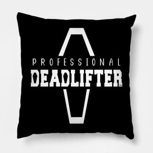 Professional Deadlifter Coffin Funny Mortician Saying Pillow