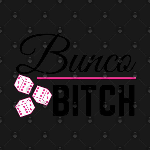 Discover Bunco Bitch Funny Dice Game Night Shirt Hoodie Sweatshirt Mask - Bunco - T-Shirt