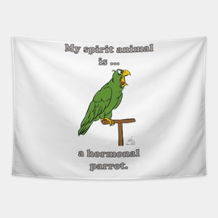 My Spirit Animal is a Hormonal Parrot Male Tapestry