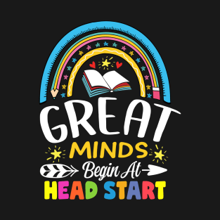 Great Minds Begin At Head Start back to school T-Shirt