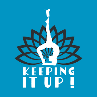 Keeping it up T-Shirt