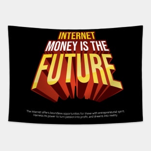 Internet Money is the future Tapestry