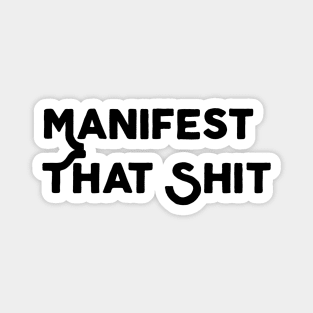 Manifest That Shit Magnet