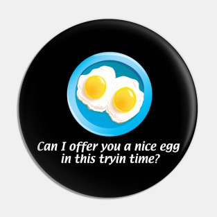 It's Always Sunny Side Up Pin