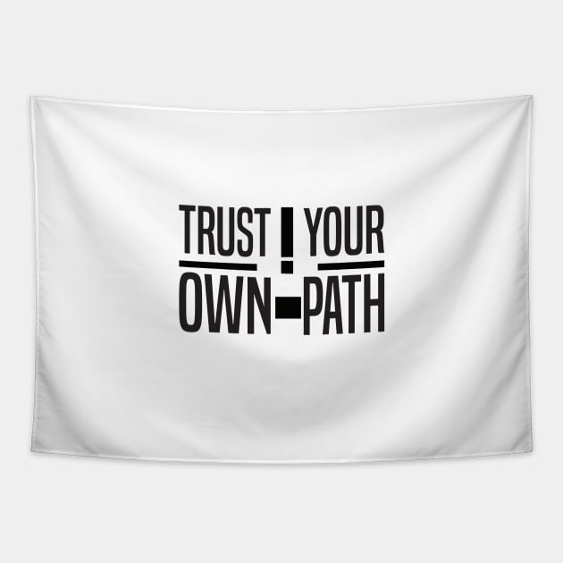 Trust Your Own Path Tapestry by Vitarisa Tees