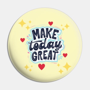 Make Today Great With Hearts & Stars Pin