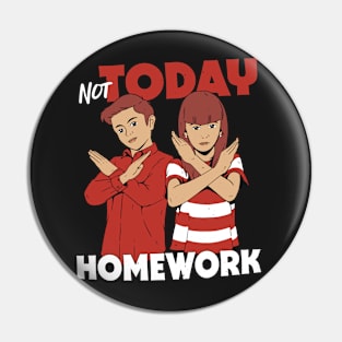 Not Today, Homework // Funny Vintage Children's Illustration Pin