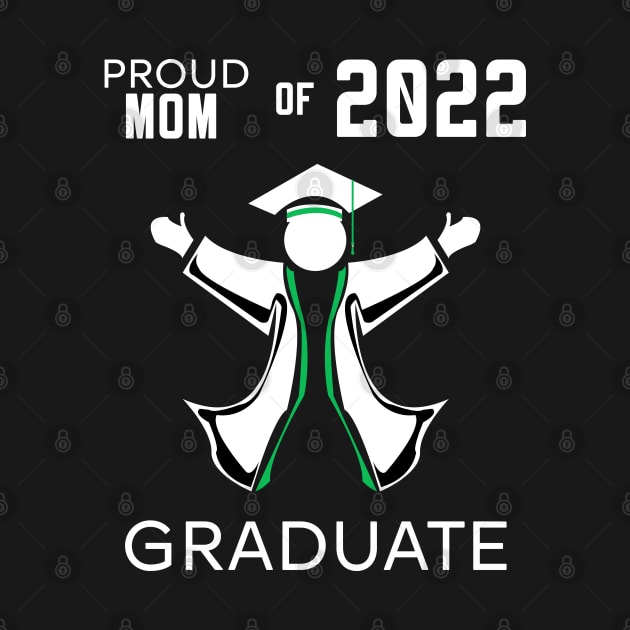 Proud mom of 2022 graduate green by HCreatives