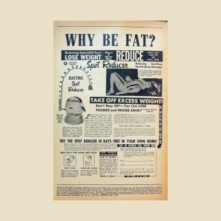 Why be Fat? T-Shirt