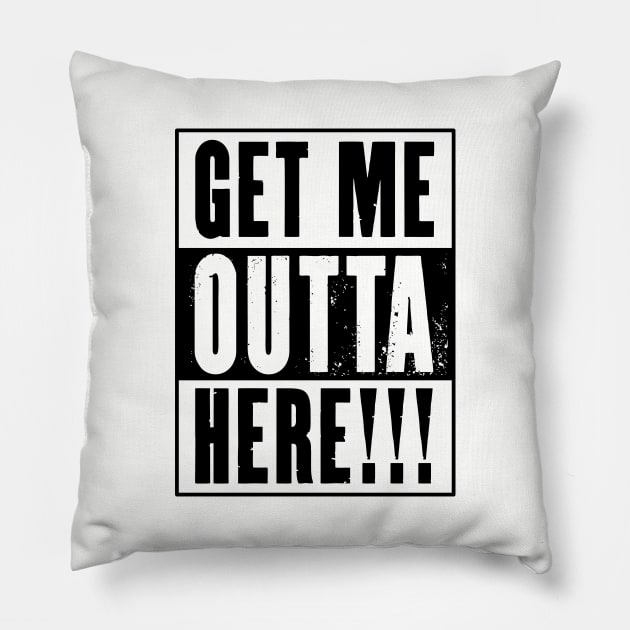 Get Me Outta Here Pillow by SmokyKitten