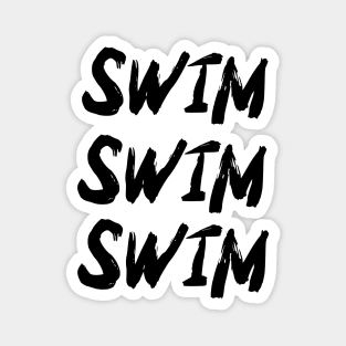 Swim, Swim, Swim cool design v2 Magnet