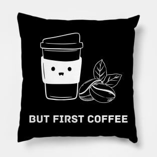 But First Coffee Sad Coffee Pillow