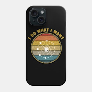 I Do What I Want Celestial Phone Case