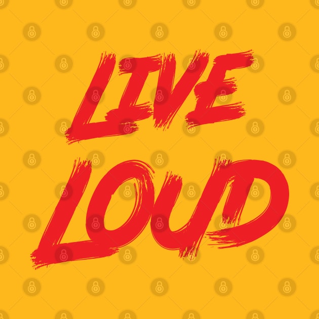 Live Loud by ddesing