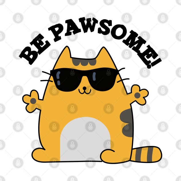 Be Paw-some Cute Awesome Cat Pun by punnybone