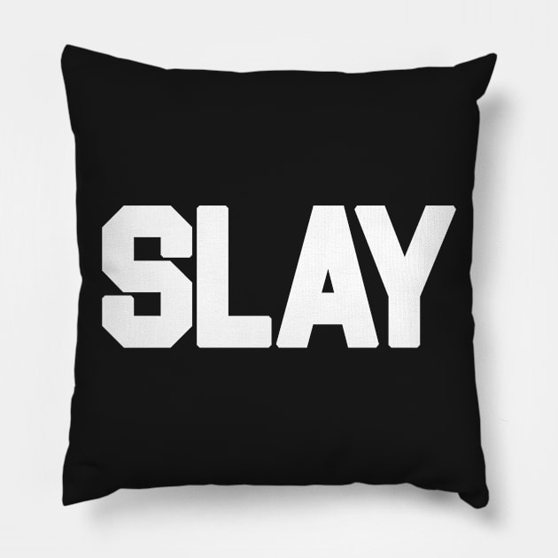 Slay Pillow by sergiovarela