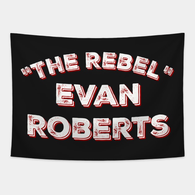 "The Rebel" Evan Roberts Tapestry by AustinFouts