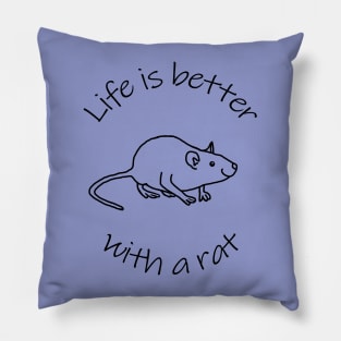 Life is Better with a Rat Animals Quote Pillow