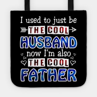 I Used To Just Be The Cool Husband Now I_m The Cool Father Tote