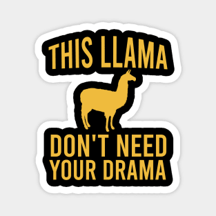 This Llama dpn't need your drama Magnet