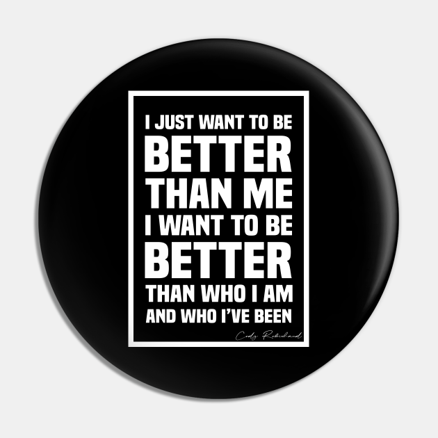 Better Than Me - White - Indierock - Pin | TeePublic