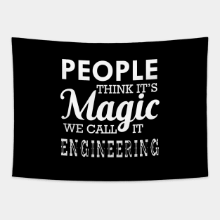 Engineering - People think it's magic we call it engineering Tapestry