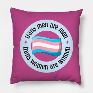 Trans Men Are Men - Trans Women Are Women Pillow