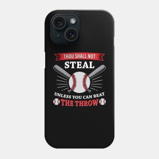 Thou Shall Not Steal Unless You Can Beat The Throw Baseball Phone Case