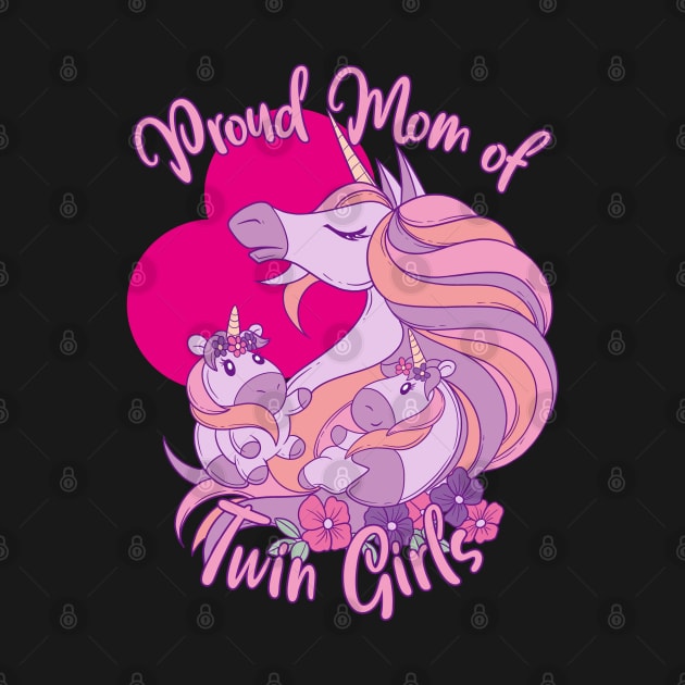 Unicorn Twins - Proud Mom of Twin Girls by Modern Medieval Design