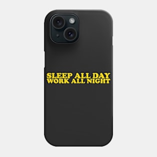 Work All Night Phone Case