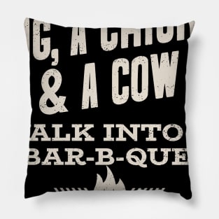 A Pig, A Chicken, & A Cow Walk Into A Bar B Que - The End Pillow