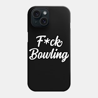 F*ck Bowling Phone Case