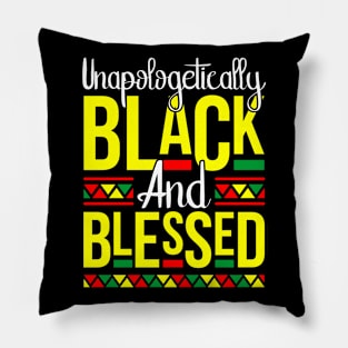 Unapologetically Black & Blessed Melanin Pride Gift Pillow