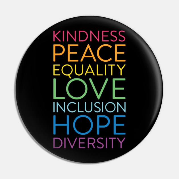 Kindness Peace Equality Love Inclusion Hope Diversity Pin by August Design