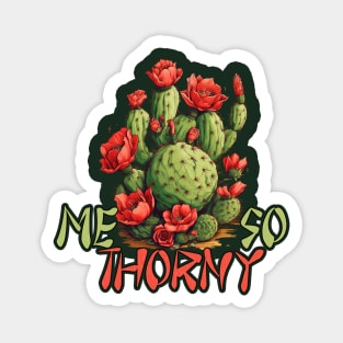 Me So Thorny Magnet