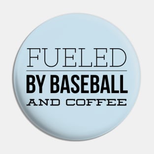 Fueled by Baseball and Coffee Pin