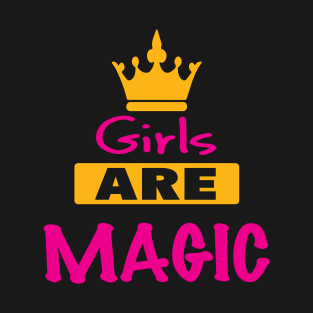 Girls are Magic T-Shirt