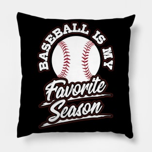 Baseball is My Favorite Season Sports Fan Mom Gift Pillow