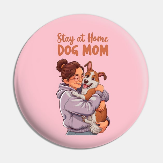 Stay at Home Dog Mom Pin by Cheeky BB