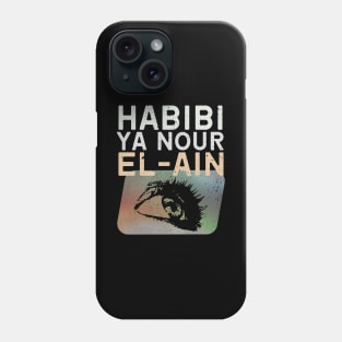 Habibi Ya Nour El-Ain Phone Case