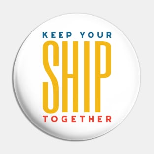 Funny Boating Pun Keep Your Ship Together Pin