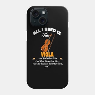 Music All I Need Is This Viola Phone Case