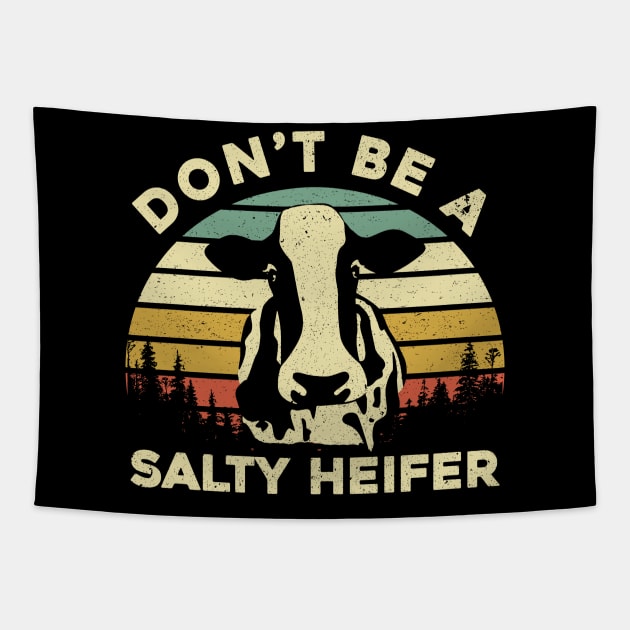 Don't Be a Salty Heifer Funny Cow Tapestry by maelotti22925