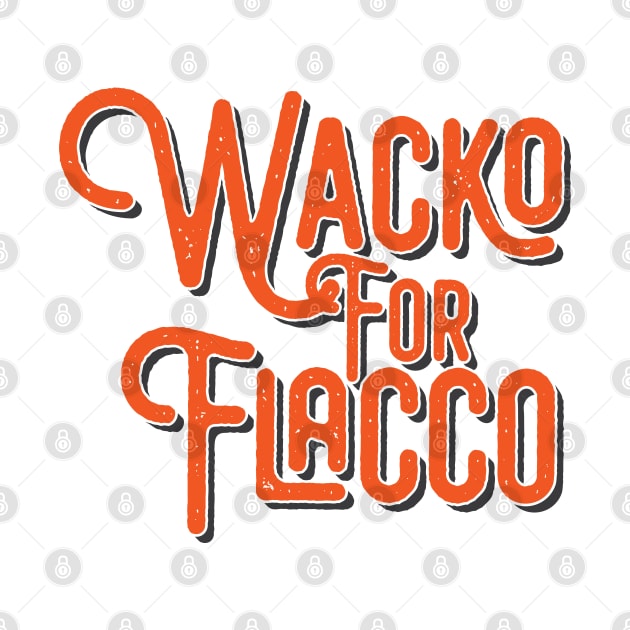 Wacko For Joe Flacco by Emma