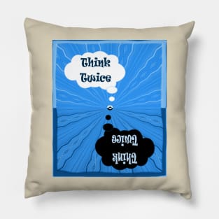 Think Twice / save the planet Pillow