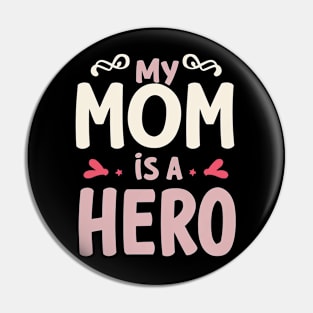 Hero Mom Pin